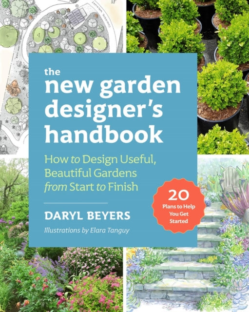 The New Garden Designer's Handbook: How to Design Useful, Beautiful Gardens from Start to Finish