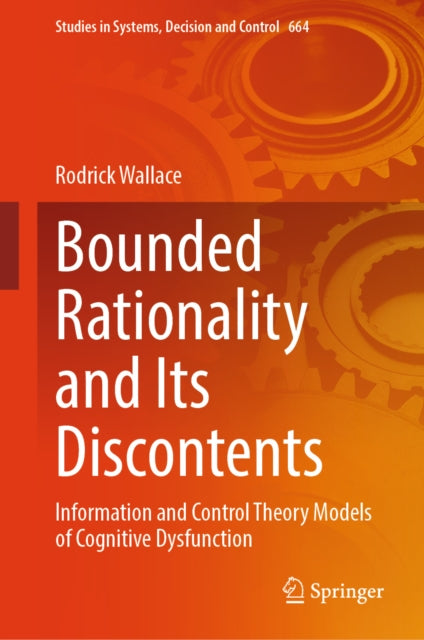 Bounded Rationality and Its Discontents: Information and Control Theory Models of Cognitive Dysfunction