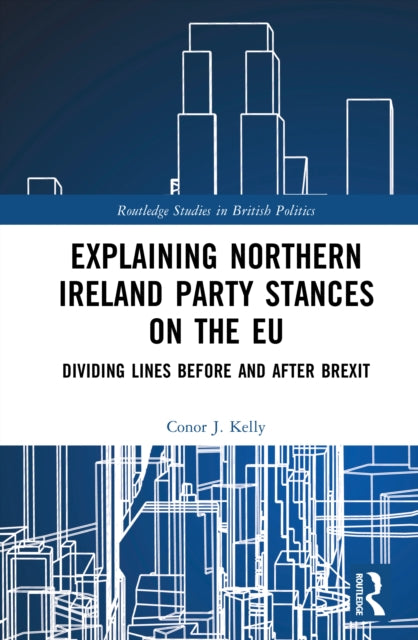 Explaining Northern Ireland Party Stances on the EU: Dividing Lines Before and After Brexit