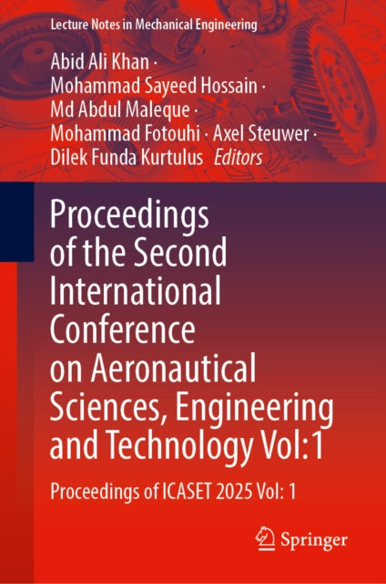 Proceedings of the Second International Conference on Aeronautical Sciences, Engineering and Technology Vol:1: Proceedings of ICASET 2025 Vol: 1