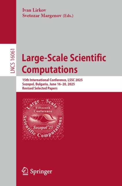 Large-Scale Scientific Computations: 15th International Conference, LSSC 2025, Sozopol, Bulgaria, June 16–20, 2025, Revised Selected Papers