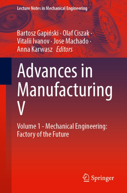 Advances in Manufacturing V: Volume 1 - Mechanical Engineering: Factory of the Future