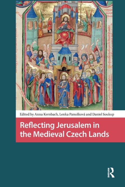 Reflecting Jerusalem in Medieval Czech Lands