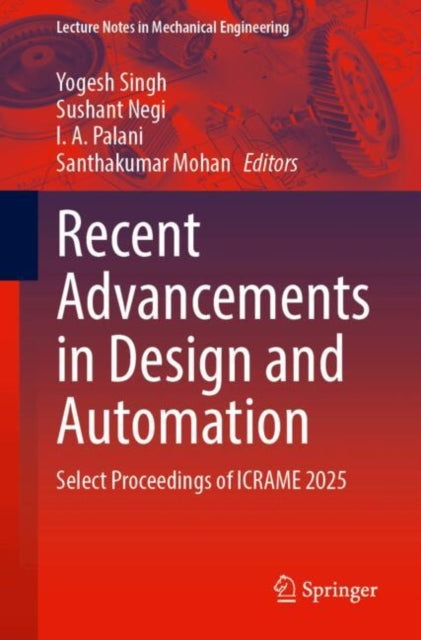 Recent Advancements in Design and Automation: Select Proceedings of ICRAME 2025