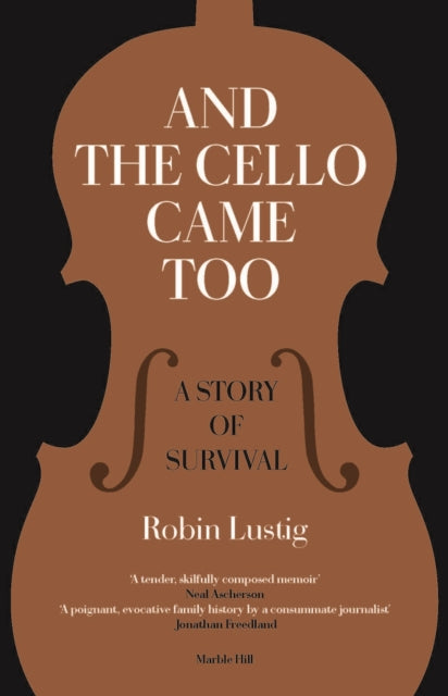 AND THE CELLO CAME TOO: A Story of Survival