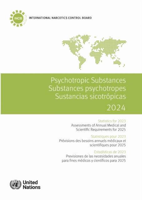 Psychotropic Substances 2024: Statistics for 2023 - Assessments of Annual Medical and Scientific Requirements for 2025