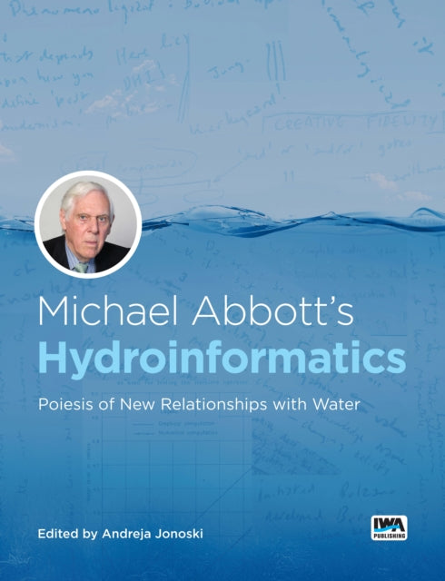 Michael Abbott’s Hydroinformatics: Poiesis of New Relationships with Water