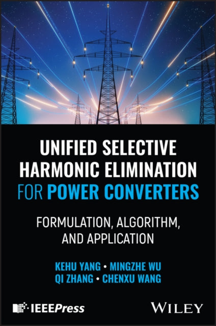 Unified Selective Harmonic Elimination for Power Converters: Formulation, Algorithm, and Application