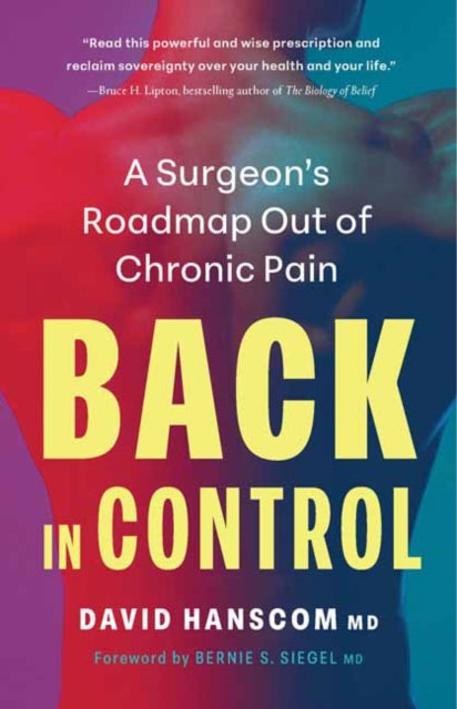 Back In Control 3E: A Surgeon’s Roadmap Out of Chronic Pain