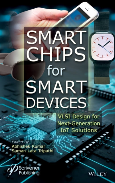 Smart Chips for Smart Devices: VLSI Design for Next-Generation IoT Solutions