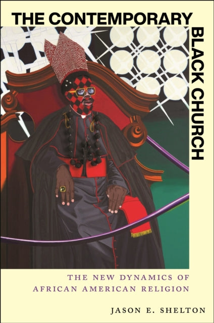 The Contemporary Black Church: The New Dynamics of African American Religion