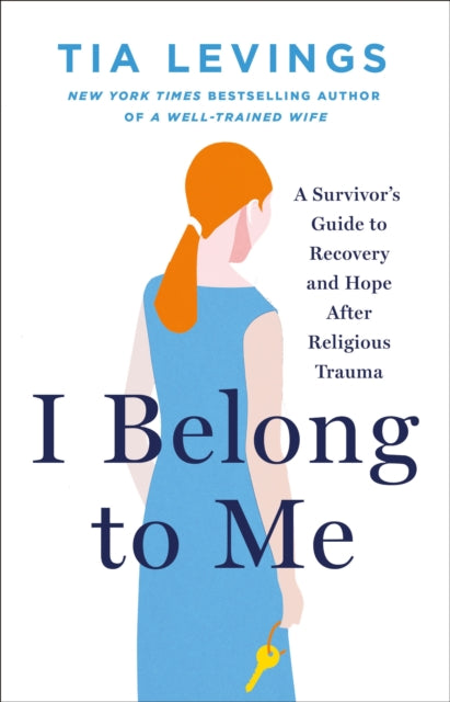 I Belong to Me: A Survivor’s Guide to Recovery and Hope after Religious Trauma