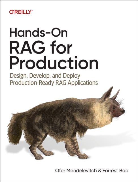 Hands-On RAG for Production: Design, Develop, and Deploy Production-Ready RAG Applications