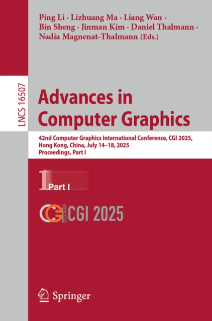 Advances in Computer Graphics: 42nd Computer Graphics International Conference, CGI 2025, Hong Kong, China, July 14β18, 2025, Proceedings, Part I