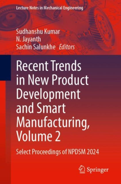 Recent Trends in New Product Development and Smart Manufacturing, Volume 2: Select Proceedings of NPDSM 2024