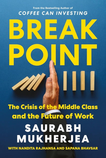 Break Point: The Crisis of The Middle Class and The Future of Work