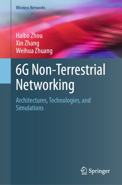 6G Non-Terrestrial Networking: Architectures, Technologies, and Simulations
