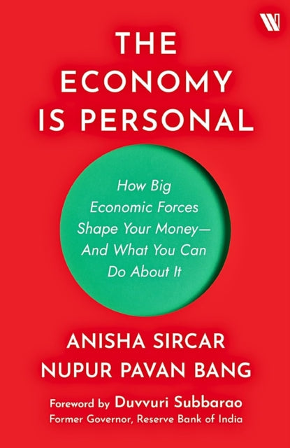 The Economy Is Personal: How Big Economic Forces Shape Your Money