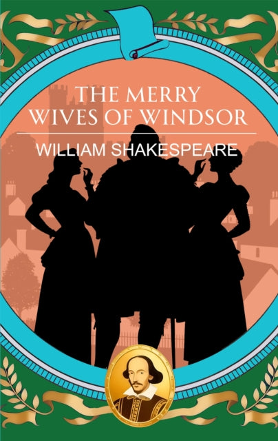 The Merry Wives of Windsor: Love, Deception and Delightful Chaos