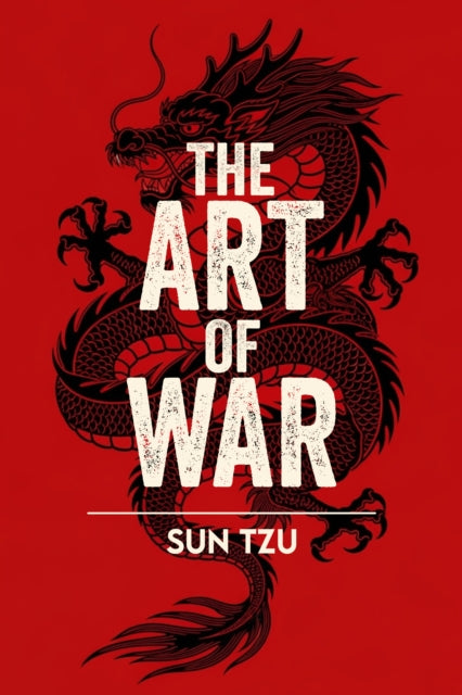 The Art of War: A Classic Guide to Strategy, Leadership and Victory