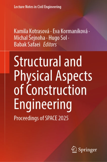 Structural and Physical Aspects of Construction Engineering: Proceedings of SPACE 2025