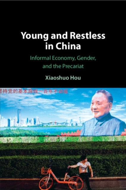 Young and Restless in China: Informal Economy, Gender, and the Precariat