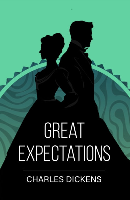 Great Expectations: A Classic Novel of Love and Ambition