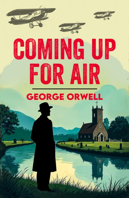 Coming Up for Air: A Classic Novel of Memory, Change and Longing