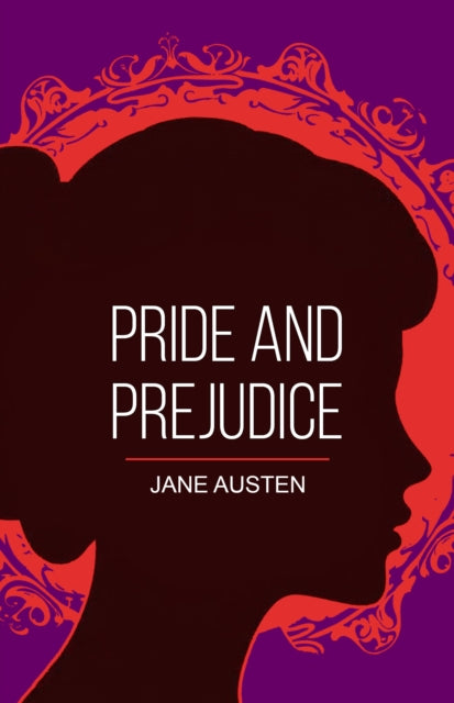 Pride and Prejudice: A Timeless Tale of Wit, Love and First Impressions