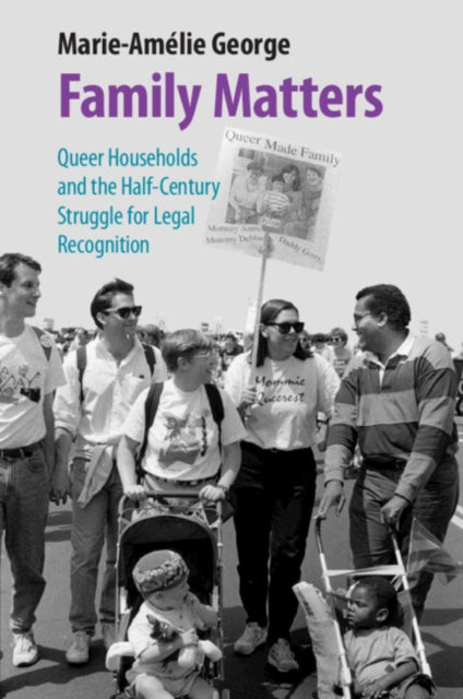 Family Matters: Queer Households and the Half-Century Struggle for Legal Recognition