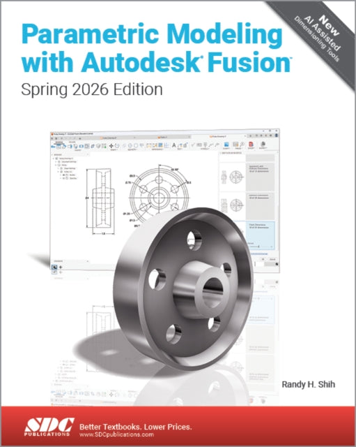 Parametric Modeling with Autodesk Fusion: Spring 2026 Edition