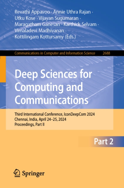 Deep Sciences for Computing and Communications: Third International Conference, IconDeepCom 2024, Chennai, India, April 24β25, 2024, Proceedings, Part II