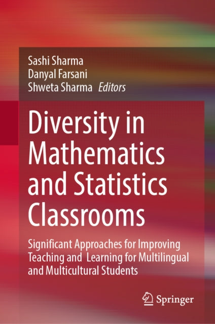 Diversity in Mathematics and Statistics Classrooms: Significant Approaches for Improving Teaching and Learning for Multilingual and Multicultural Students