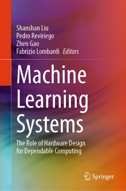 Machine Learning Systems: The Role of Hardware Design for Dependable Computing