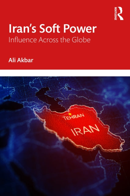 Iran's Soft Power: Influence Across the Globe