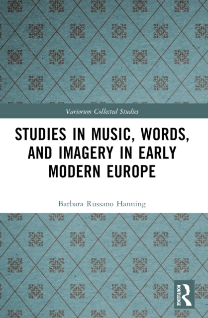 Studies in Music, Words, and Imagery in Early Modern Europe