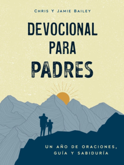 Devocional para padres: Un a o de oraciones, gu a y sabidur a (regalos cristianos para hombres)