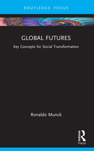 Global Futures: Key Concepts for Social Transformation