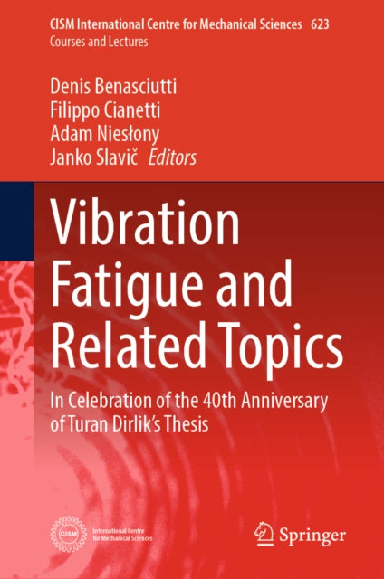Vibration Fatigue and Related Topics: In Celebration of the 40th Anniversary of Turan Dirlik’s Thesis