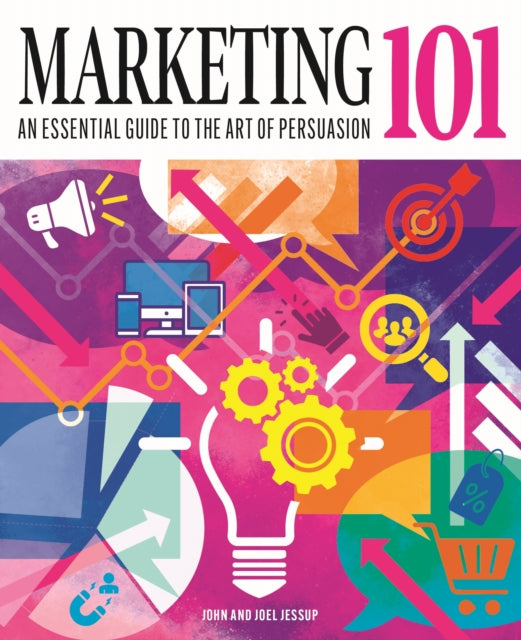 Marketing 101: An Essential Guide to the Art of Persuasion
