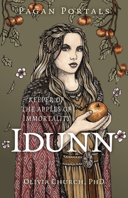 Pagan Portals - Idunn: Keeper of the Apples of Immortality