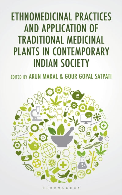 Ethnomedicinal Practices and Application of Traditional Medicinal Plants in Contemporary Indian Society