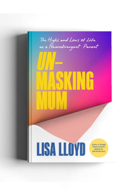 Unmasking Mum: A Very Honest Guide to Life as a Neurodivergent Parent