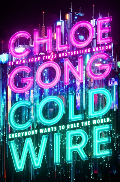 Coldwire: the start of a thrilling new dystopian series from the SUNDAY TIMES bestselling author of IMMORTAL LONGINGS
