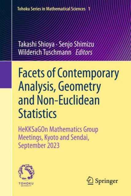 Facets of Contemporary Analysis, Geometry and Non-Euclidean Statistics: HeKKSaGOn Mathematics Group Meetings, Kyoto and Sendai, September 2023