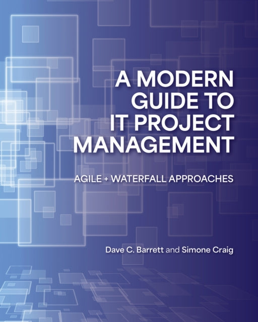 A Modern Guide to IT Project Management: Agile Waterfall Approaches
