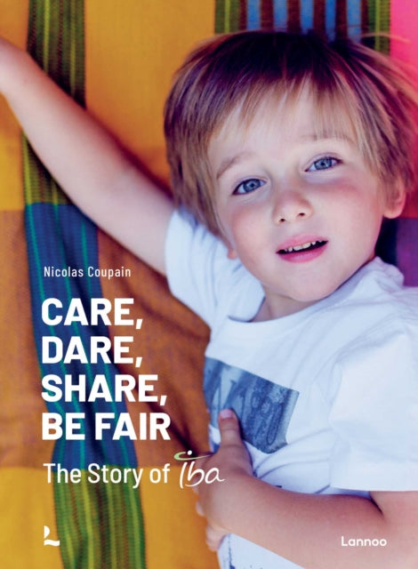 Care, Dare, Share, Be Fair: The Story of IBA