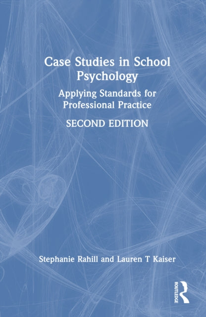 Case Studies in School Psychology: Applying Standards for Professional Practice