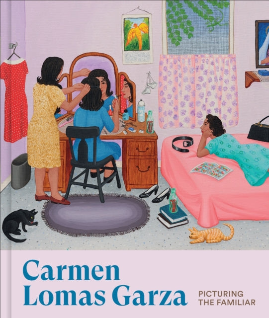Carmen Lomas Garza: Picturing the Familiar