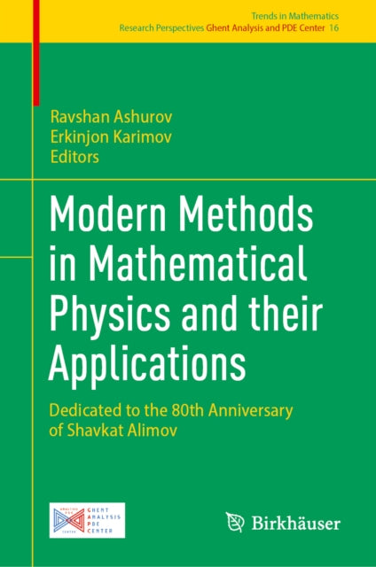 Modern Methods in Mathematical Physics and their Applications: Dedicated to the 80th Anniversary of Shavkat Alimov